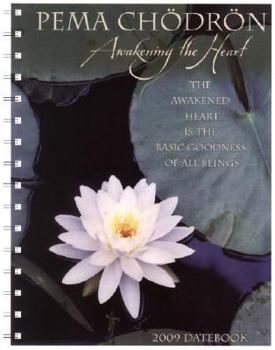 Calendar Pema Chodron Datebook: Awakening the Heart Book