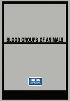 Paperback Blood Groups of Animals: Proceedings of the 9th European Animal Blood Group Conference Book