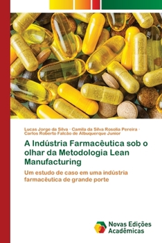 Paperback A Indústria Farmacêutica sob o olhar da Metodologia Lean Manufacturing [Portuguese] Book