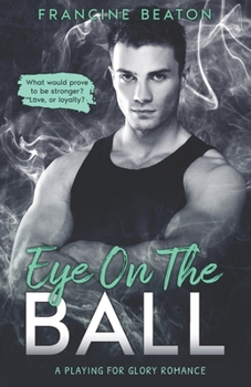 Paperback Eye on the Ball (A Playing for Glory Romance): A Playing for Glory Romance Book