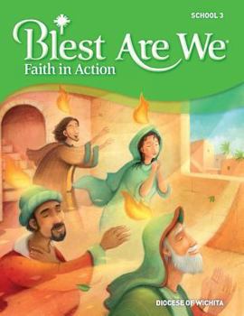 Paperback Blest Are We Faith in Action, Wichita: Grade 3 Student Edition Book