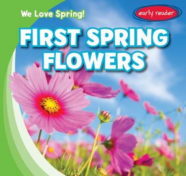 First Spring Flowers - Book  of the We Love Spring!