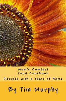 Paperback Mom's Comfort Food Cookbook: Recipes with a Taste of Home Book