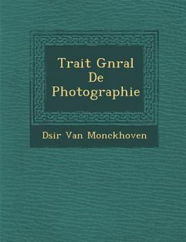 Paperback Trait� G�n�ral De Photographie [French] Book