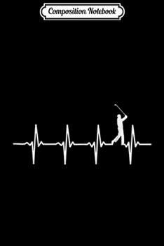 Composition Notebook: Golf heartbeat for golfers Journal/Notebook Blank Lined Ruled 6x9 100 Pages