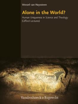 Hardcover Alone in the World?: Human Uniqueness in Science and Theology. the Gifford Lectures. the University of Edinburgh, Spring 2004 Book