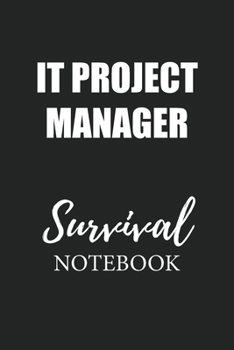 It Project Manager Survival Notebook: Small Undated Weekly Planner for Work and Personal Everyday Use Habit Tracker Password Logbook Music Review Playlist Diary Journal