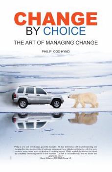 Change by Choice: The Art of Managing Change