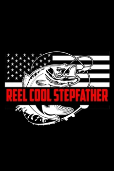 Reel Cool Stepfather: Food Journal Track Your Meals Eat Clean And Fit Breakfast Lunch Diner Snacks Time Items Serving Cals Sugar Protein Fiber Carbs Fat 110 Pages 6 X 9 In 15.24 X 22.86 Cm