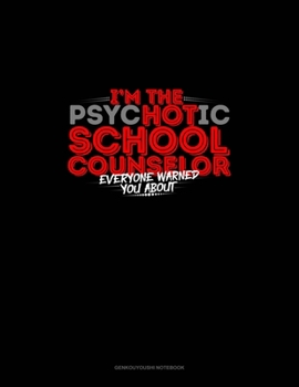 I'm The psycHOTic School Counselor Everyone Warned You About: Genkouyoushi Notebook