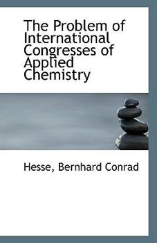 Paperback The Problem of International Congresses of Applied Chemistry Book