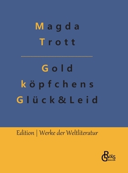 Hardcover Goldköpfchens Glück und Leid [German] Book