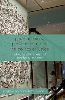 Paperback Public Memory, Public Media, and the Politics of Justice Book