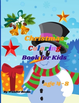 Paperback Christmas Coloring Book for Kids age 4-8: Adoring Christmas Coloring Book, a wonderful and perfect gift for Kids Ages 4-8. Book