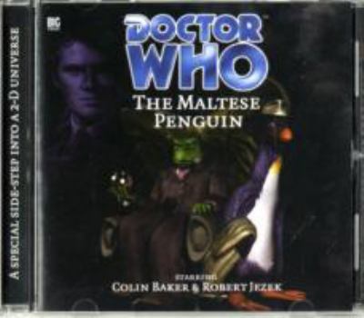 Doctor Who: The Maltese Penguin (Big Finish Audio Drama) - Book  of the Sixth Doctor Adventures