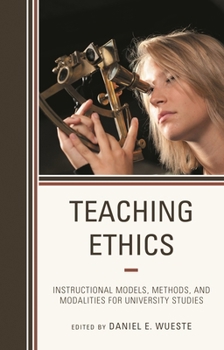 Paperback Teaching Ethics: Instructional Models, Methods, and Modalities for University Studies Book