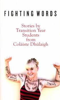 Fighting Words: Stories By Transition Year Students From Coláiste Dhúlagh