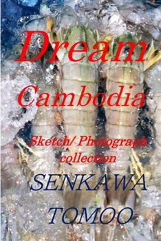 Dream Cambodia: Dream Cambodia