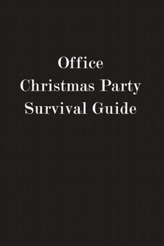 Paperback Office Christmas Party Survival Guide: Funny Business Office Journal Notebook, 6 x 9 Inches,120 Lined Writing Pages, Matte Finish Book