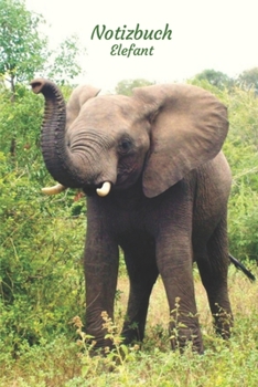 Notizbuch Elefant: Taschenbuch, Notizbuch zum selbst Eintragen f�r Schule, Hobby und Freizeit.