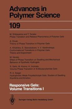 Responsive Gels: Volume Transitions 1 - Book #109 of the Advances in Polymer Science