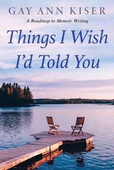 Paperback Things I Wish I'd Told You: Practical Guide to Memoir Writing Book