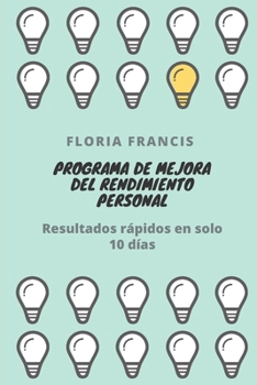 Paperback Programa de mejora del rendimiento personal: Resultados rápidos en solo 10 días [Spanish] Book