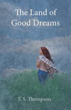 Paperback The Land of Good Dreams Book