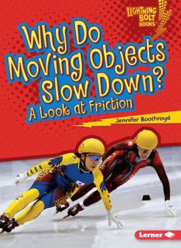 Paperback Why Do Moving Objects Slow Down?: A Look at Friction Book