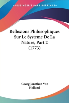 Paperback Reflexions Philosophiques Sur Le Systeme De La Nature, Part 2 (1773) Book