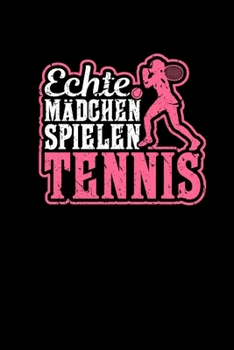 Echte Mädchen Spielen Tennis: Kalender 2020 A5 Monatsübersicht & Karierte Seiten - Weihnachtsgeschenk Tennisspieler Damen Tochter Mädchen (German Edition)