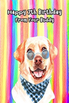 Paperback Happy 7th Birthday From Your Buddy: Journal Notebook Gift for Dog and Puppy Lovers Book