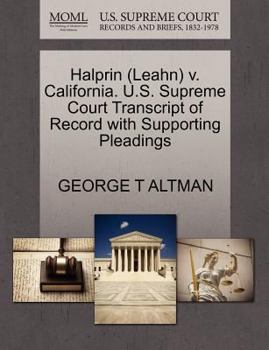 Paperback Halprin (Leahn) V. California. U.S. Supreme Court Transcript of Record with Supporting Pleadings Book