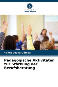 Paperback Pädagogische Aktivitäten zur Stärkung der Berufsberatung [German] Book