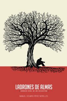Hardcover Ladrones de Almas: Cronica Real de Un Secuestro [Spanish] Book