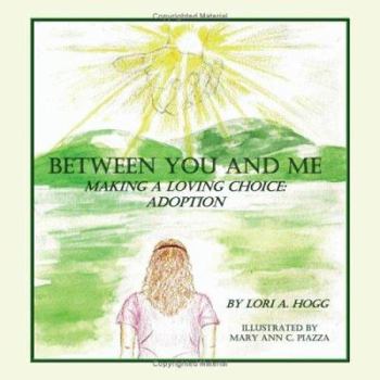 Paperback Between You and Me: Making a Loving Choice Adoption Book