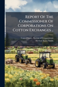 Paperback Report Of The Commissioner Of Corporations On Cotton Exchanges ..: Range Of Grades Deliverable On Contract Book