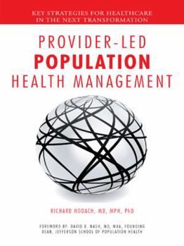 Paperback Provider-Led Population Health Management: Key Strategies for Healthcare in the Next Transformation Book