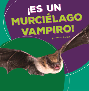 Es Un Murcielago Vampiro!
