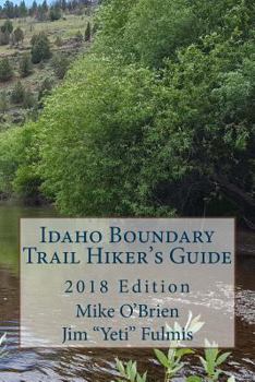 Paperback Idaho Boundary Trail Hiker's Guide: 2018 Edition Book