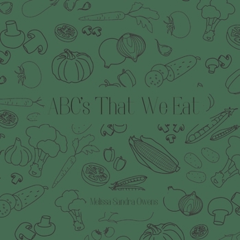 Paperback ABC's That We Eat: Vegetable Edition Book