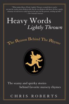 Paperback Heavy Words Lightly Thrown: The Reason Behind the Rhyme Book