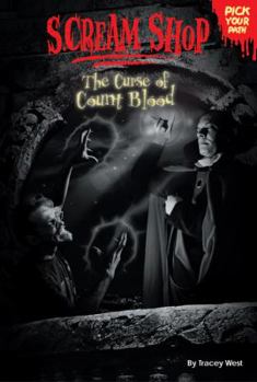 Scream Shop 7: The Curse of Count Blood (Scream Shop) - Book #7 of the Scream Shop Pick Your Path