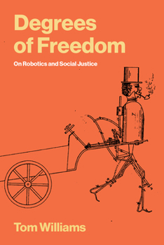 Degrees of Freedom: On Robotics and Social Justice