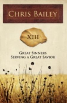 Paperback Great Sinners Serving a Great Savior: XIII Book