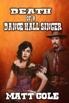 Paperback Death of a Dance Hall Singer: A Classic Western Book