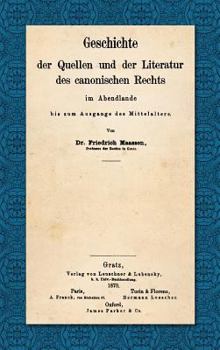 Hardcover Geschichte Der Quellen Und Der Literatur Des Canonischen Rechts Im Abendlande Bis Zum Ausgange Des Mittelalters (1870) [German] Book