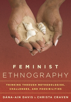 Paperback Feminist Ethnography: Thinking through Methodologies, Challenges, and Possibilities Book