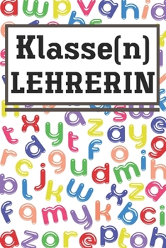 Klasse(n) Lehrerin: Lehrer-Kalender im DinA 5 Format fr Lehrerinnen und Lehrer Schuljahresplaner Organizer fr Pdagogen