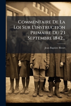 Paperback Commentaire De La Loi Sur L'instruction Primaire Du 23 Septembre 1842... [French] Book